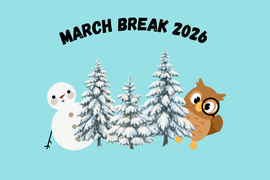 March Break 2026 with snowman and owl peaking out from trees