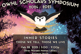 OWHL Scholars Symposium Inner Stories Those we tell. Those we Live. 2/28/2025 5-9pm OWHL Freeman Room