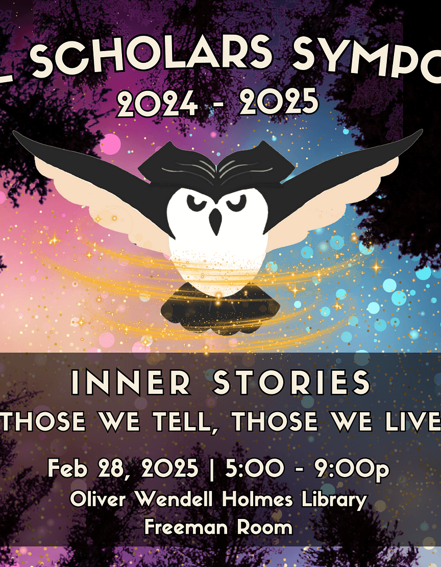 OWHL Scholars Symposium Inner Stories Those we tell. Those we Live. 2/28/2025 5-9pm OWHL Freeman Room