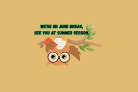 An owl hanging upside down from a perch saying we're on june break, see you a summer session
